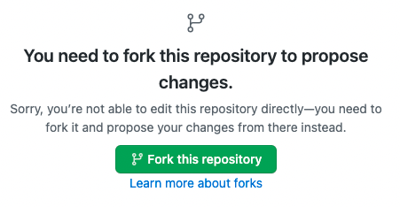 GitHub may indicate a fork is necessary, possibly because you are not (yet) a recurring collaborator.